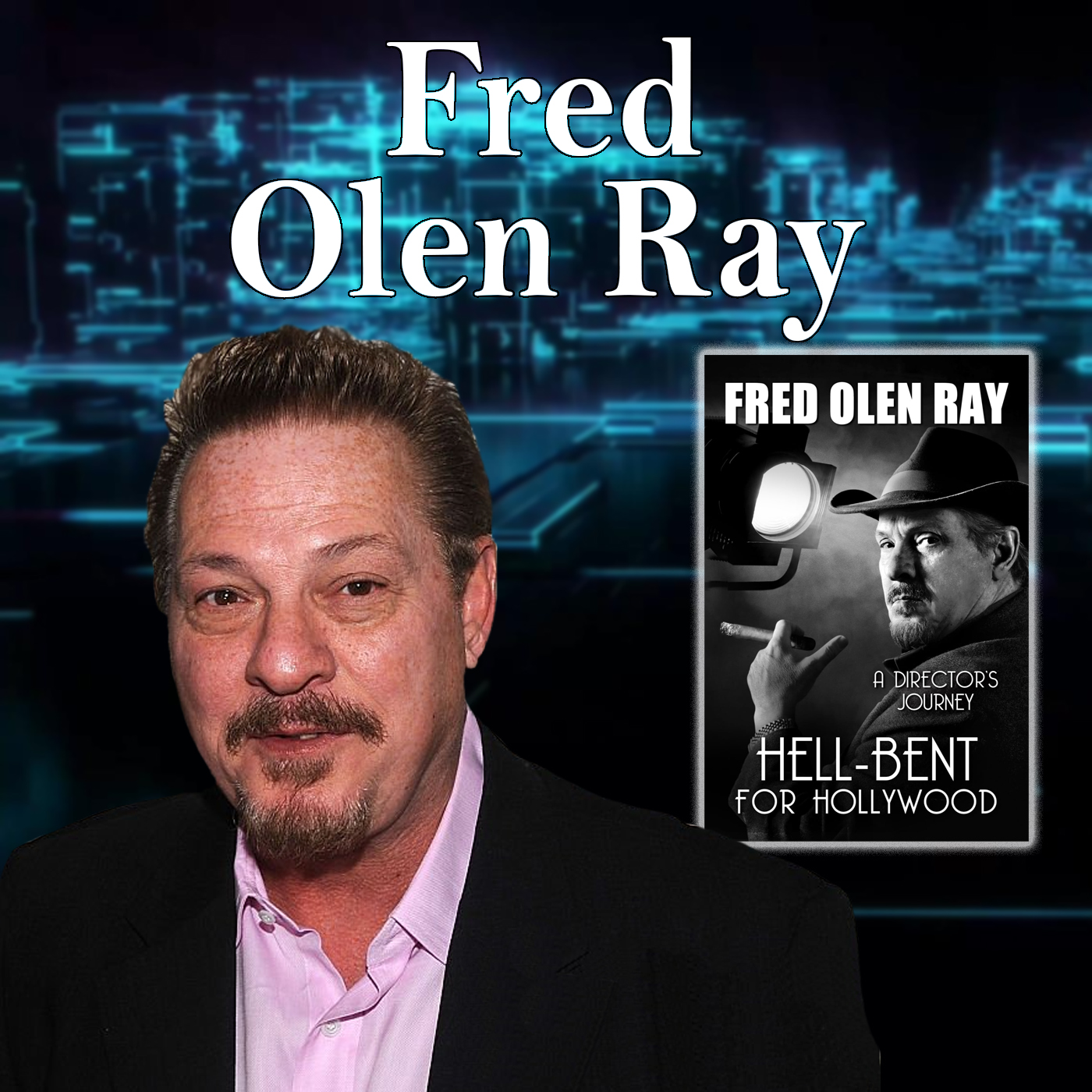 Fred Olen Ray (Director/Producer/Screenwriter/Author) Guests On Harvey Brownstone Interviews 